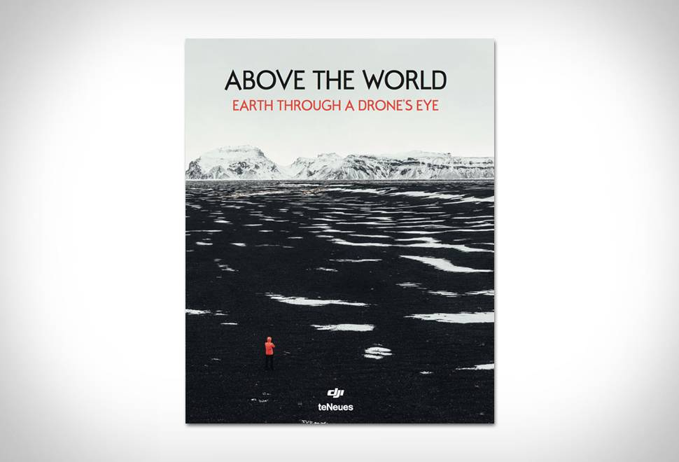 Livro: Above The World (acima Do Mundo: A Terra Através De Um Drone) | Image